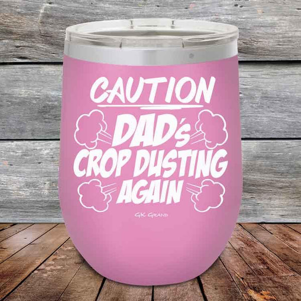 Caution Dad's Crop Dusting Again! - Powder Coated Etched Tumbler - GK GRAND GIFTS