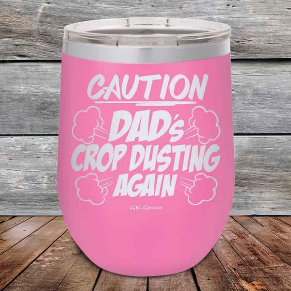 Caution Dad's Crop Dusting Again! - Powder Coated Etched Tumbler - GK GRAND GIFTS