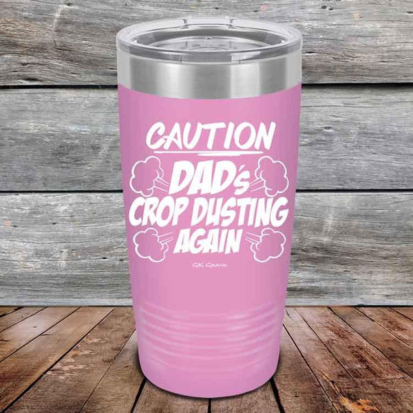 Caution Dad's Crop Dusting Again - Powder Coated Etched Tumbler - GK GRAND GIFTS