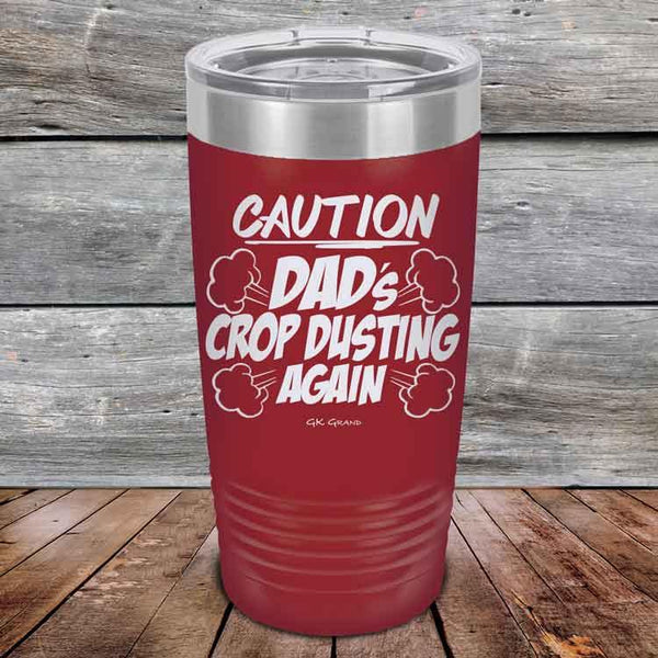 Caution Dad's Crop Dusting Again - Powder Coated Etched Tumbler - GK GRAND GIFTS