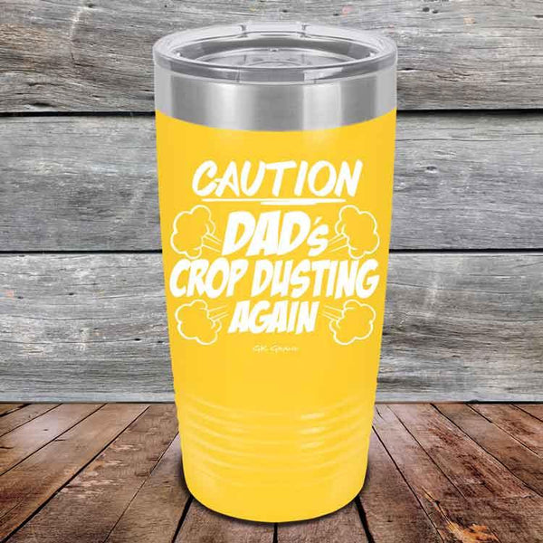 Caution Dad's Crop Dusting Again - Powder Coated Etched Tumbler - GK GRAND GIFTS