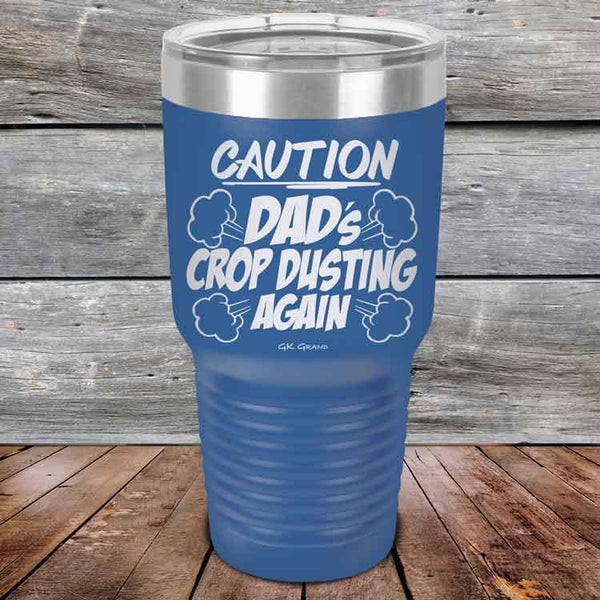 Caution Dad's Crop Dusting Again - Powder Coated Etched Tumbler - GK GRAND GIFTS