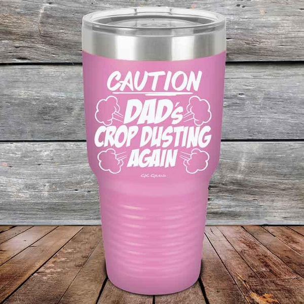 Caution Dad's Crop Dusting Again - Powder Coated Etched Tumbler - GK GRAND GIFTS