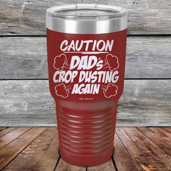 Caution Dad's Crop Dusting Again - Powder Coated Etched Tumbler - GK GRAND GIFTS