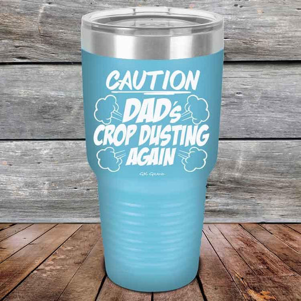 Caution Dad's Crop Dusting Again - Powder Coated Etched Tumbler - GK GRAND GIFTS