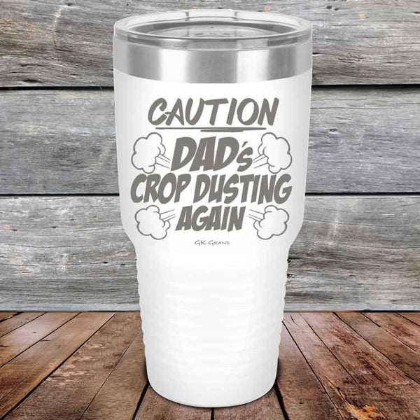 Caution Dad's Crop Dusting Again - Powder Coated Etched Tumbler - GK GRAND GIFTS