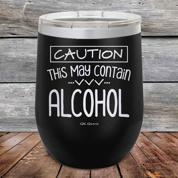 Caution This May Contain Alcohol - Powder Coated Etched Tumbler