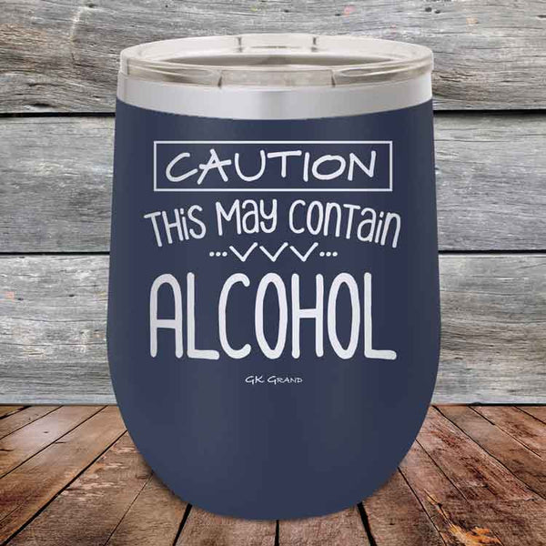 Caution This May Contain Alcohol - Powder Coated Etched Tumbler