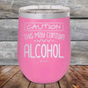 Caution This May Contain Alcohol - Powder Coated Etched Tumbler