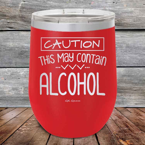 Caution This May Contain Alcohol - Powder Coated Etched Tumbler