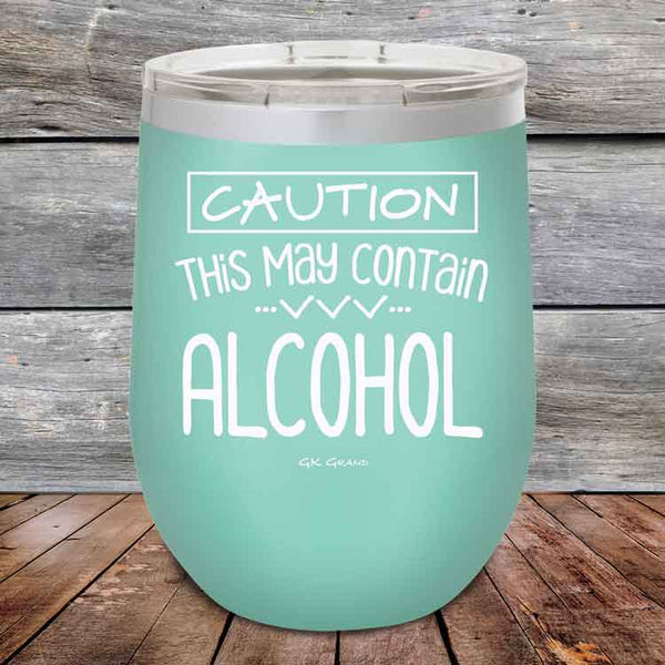 Caution This May Contain Alcohol - Powder Coated Etched Tumbler