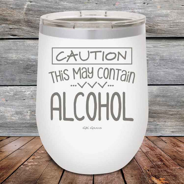 Caution This May Contain Alcohol - Powder Coated Etched Tumbler