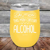 Caution This May Contain Alcohol - Powder Coated Etched Tumbler