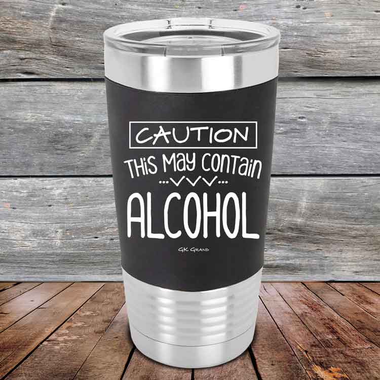 Caution This May Contain Alcohol - Powder Coated Etched Tumbler