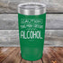 products/Caution-This-May-Contain-Alcohol-20oz-Green_TPC-20Z-15-5369.jpg