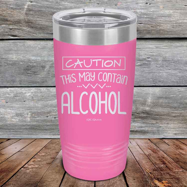 Caution This May Contain Alcohol - Powder Coated Etched Tumbler