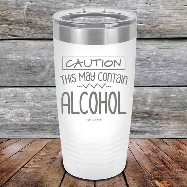 Caution This May Contain Alcohol - Powder Coated Etched Tumbler