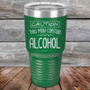 Caution This May Contain Alcohol - Powder Coated Etched Tumbler