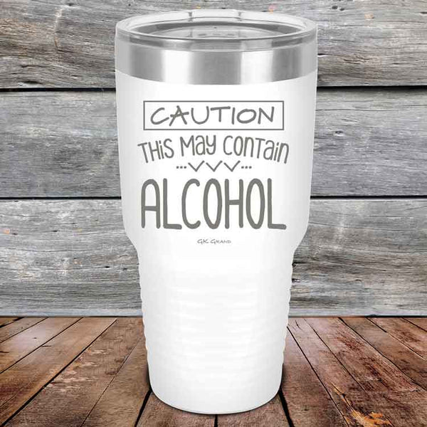 Caution This May Contain Alcohol - Powder Coated Etched Tumbler