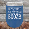 CAUTION This May Contain Booze - Powder Coated Etched Tumbler