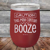 CAUTION This May Contain Booze - Powder Coated Etched Tumbler