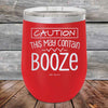 CAUTION This May Contain Booze - Powder Coated Etched Tumbler