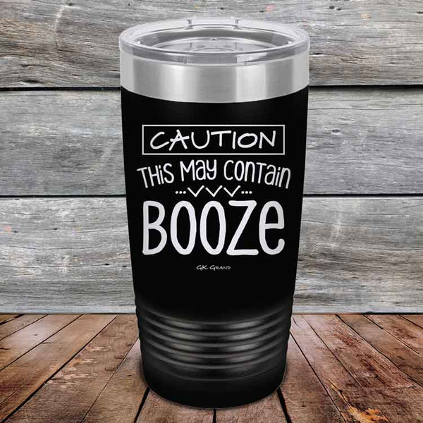 CAUTION This May Contain Booze - Powder Coated Etched Tumbler