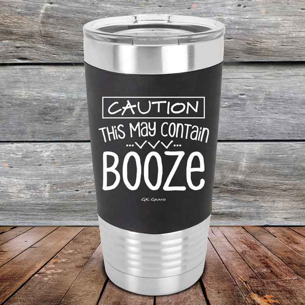 CAUTION This May Contain Booze - Premium Silicone Wrapped Engraved Tumbler