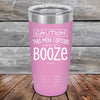 CAUTION This May Contain Booze - Powder Coated Etched Tumbler