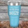 CAUTION This May Contain Booze - Powder Coated Etched Tumbler