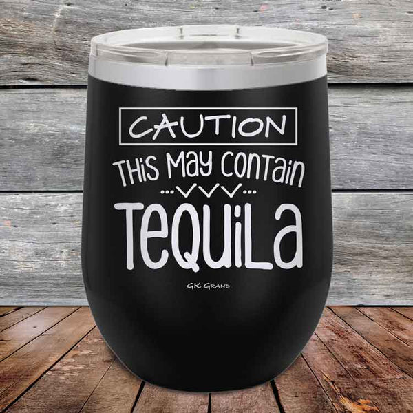 CAUTION This May Contain Tequila - Powder Coated Etched Tumbler