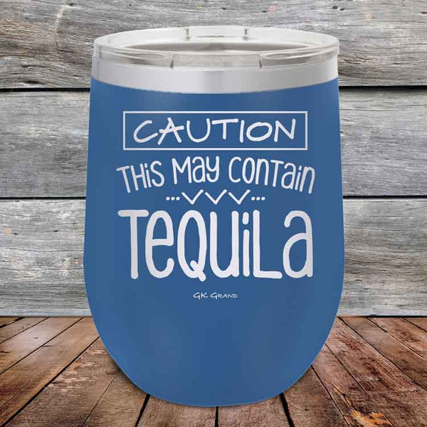 CAUTION This May Contain Tequila - Powder Coated Etched Tumbler