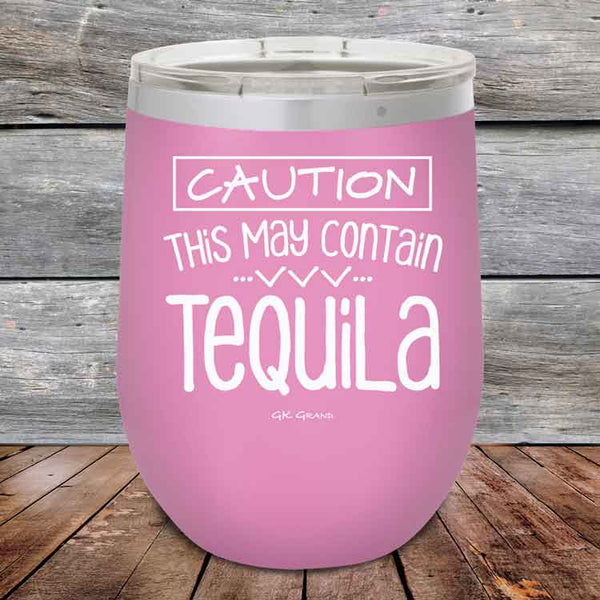 CAUTION This May Contain Tequila - Powder Coated Etched Tumbler