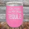 CAUTION This May Contain Tequila - Powder Coated Etched Tumbler