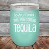 CAUTION This May Contain Tequila - Powder Coated Etched Tumbler