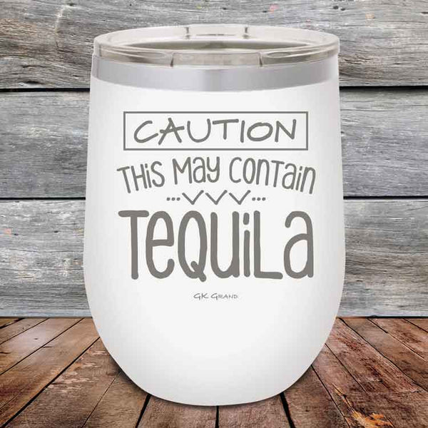 CAUTION This May Contain Tequila - Powder Coated Etched Tumbler