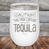 products/Caution-This-May-Contain-Tequila-12oz-White_TPC-12Z-14-5385.jpg