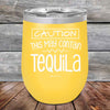 CAUTION This May Contain Tequila - Powder Coated Etched Tumbler