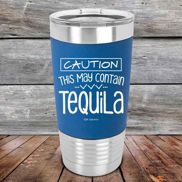 CAUTION This May Contain Tequila - Premium Silicone Wrapped Engraved Tumbler