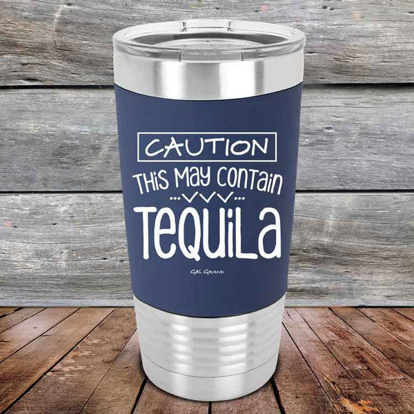 CAUTION This May Contain Tequila - Premium Silicone Wrapped Engraved Tumbler