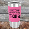 CAUTION This May Contain Tequila - Premium Silicone Wrapped Engraved Tumbler