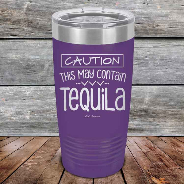 CAUTION This May Contain Tequila - Powder Coated Etched Tumbler