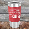 CAUTION This May Contain Tequila - Premium Silicone Wrapped Engraved Tumbler