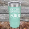 CAUTION This May Contain Tequila - Powder Coated Etched Tumbler