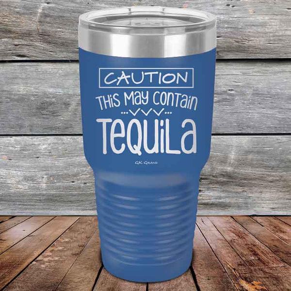 CAUTION This May Contain Tequila - Powder Coated Etched Tumbler