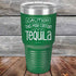 CAUTION This May Contain Tequila - Powder Coated Etched Tumbler