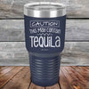 CAUTION This May Contain Tequila - Powder Coated Etched Tumbler