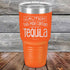 products/Caution-This-May-Contain-Tequila-30oz-Orange_TPC-30Z-12-5387.jpg