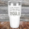 CAUTION This May Contain Tequila - Powder Coated Etched Tumbler