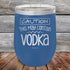 products/Caution-This-May-Contain-Vodka-12oz-Blue_TPC-12Z-04-5216.jpg